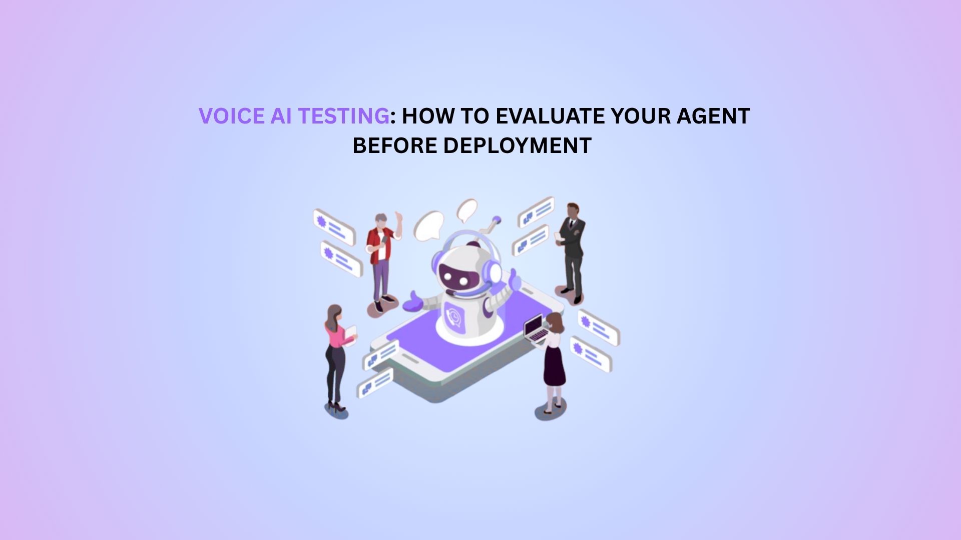 Voice AI Testing: How to Evaluate Your Agent Before Deployment (2025 ...